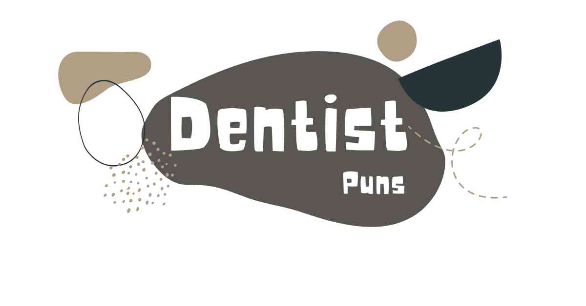 Dentist Puns