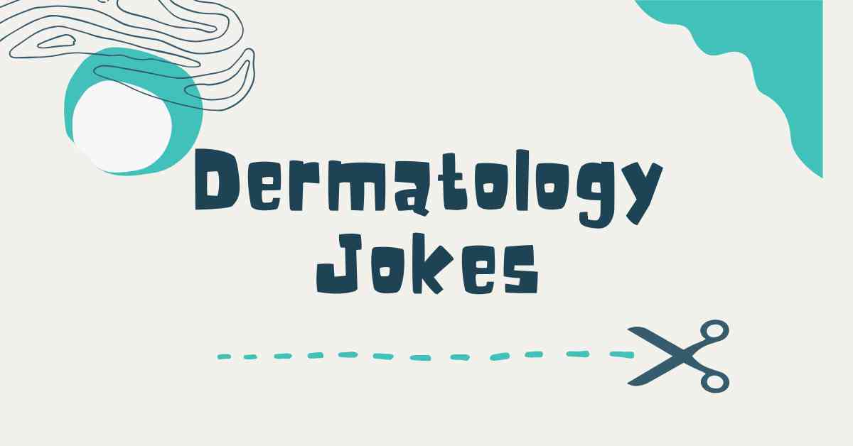 Dermatology Jokes