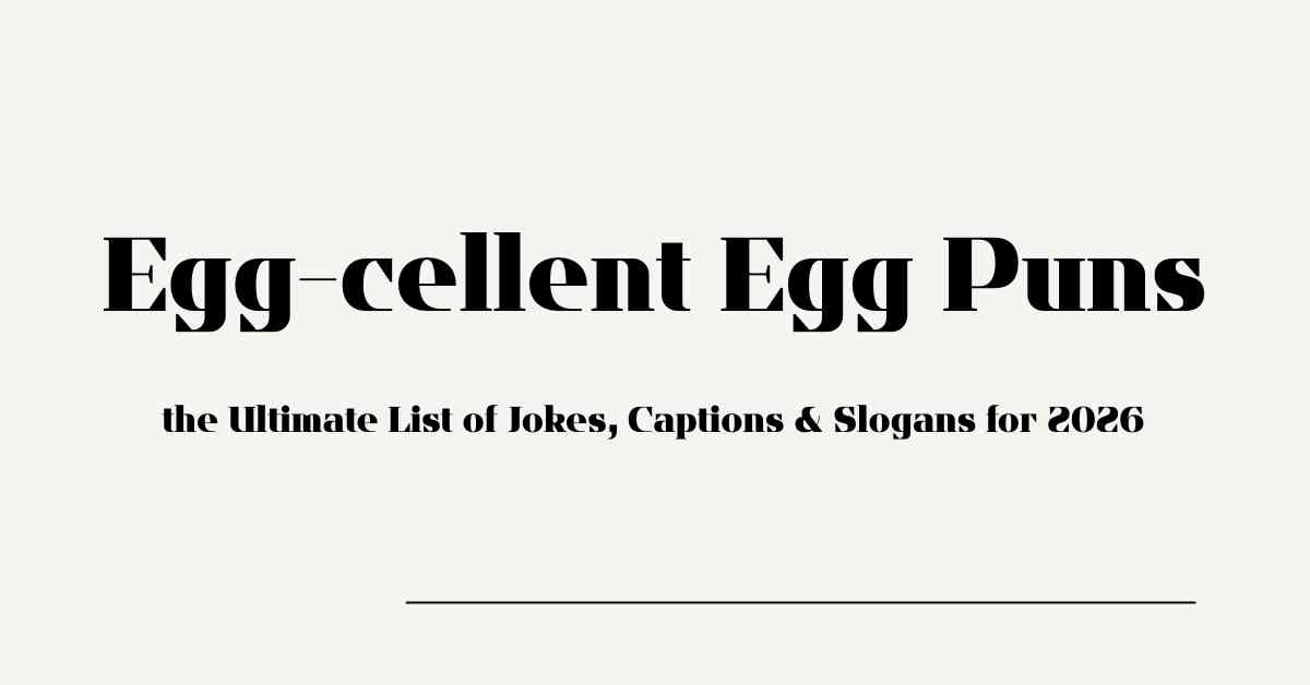 Egg cellent Egg Puns