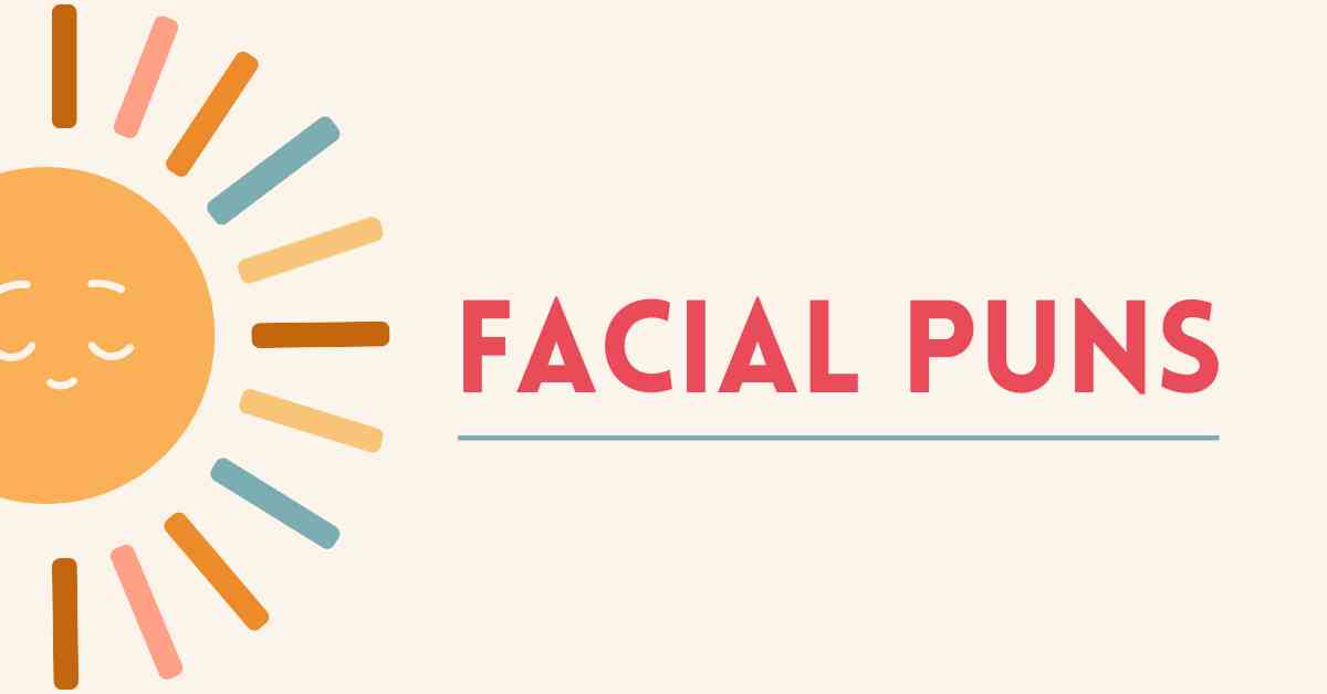 Facial Puns