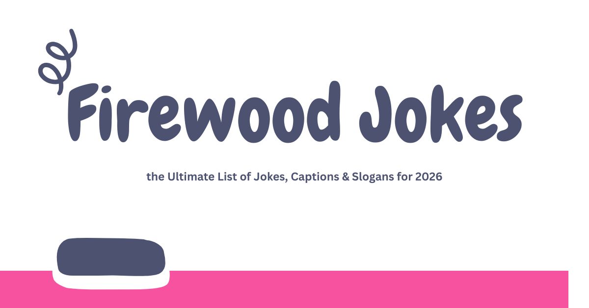 Firewood Jokes